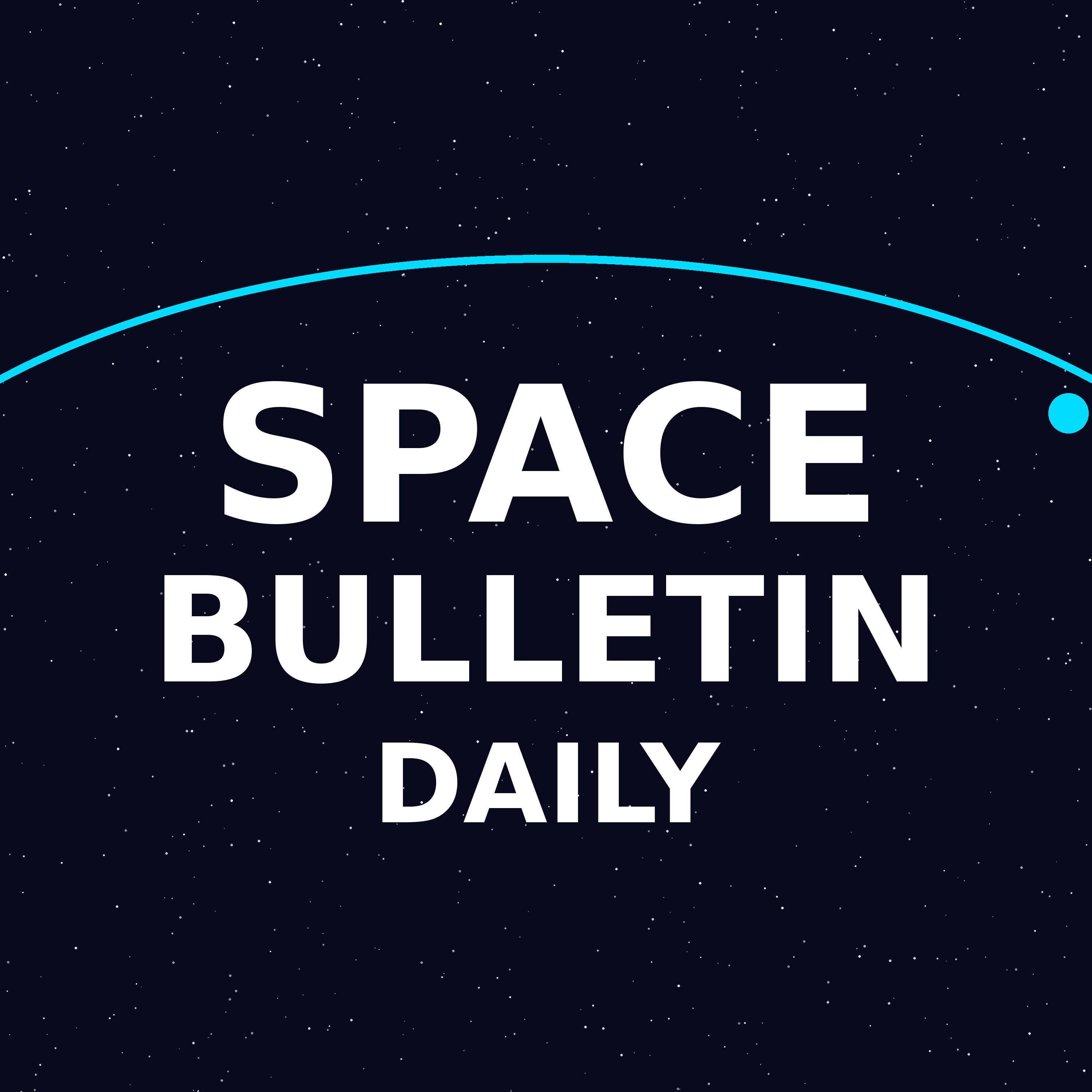 Logo of the podcast Space Bulletin Daily Podcast Space Bulletin Daily